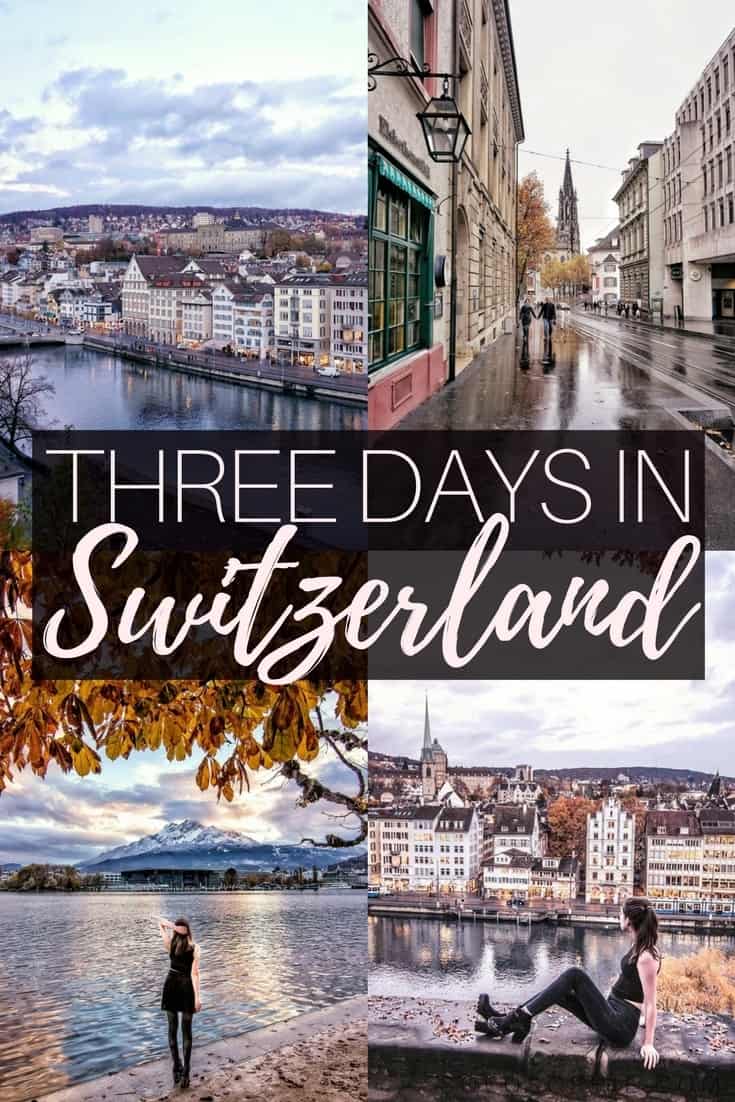 Three days in Switzerland: How to spend 72 hours (3 full days) exploring this landlocked country in central Europe!