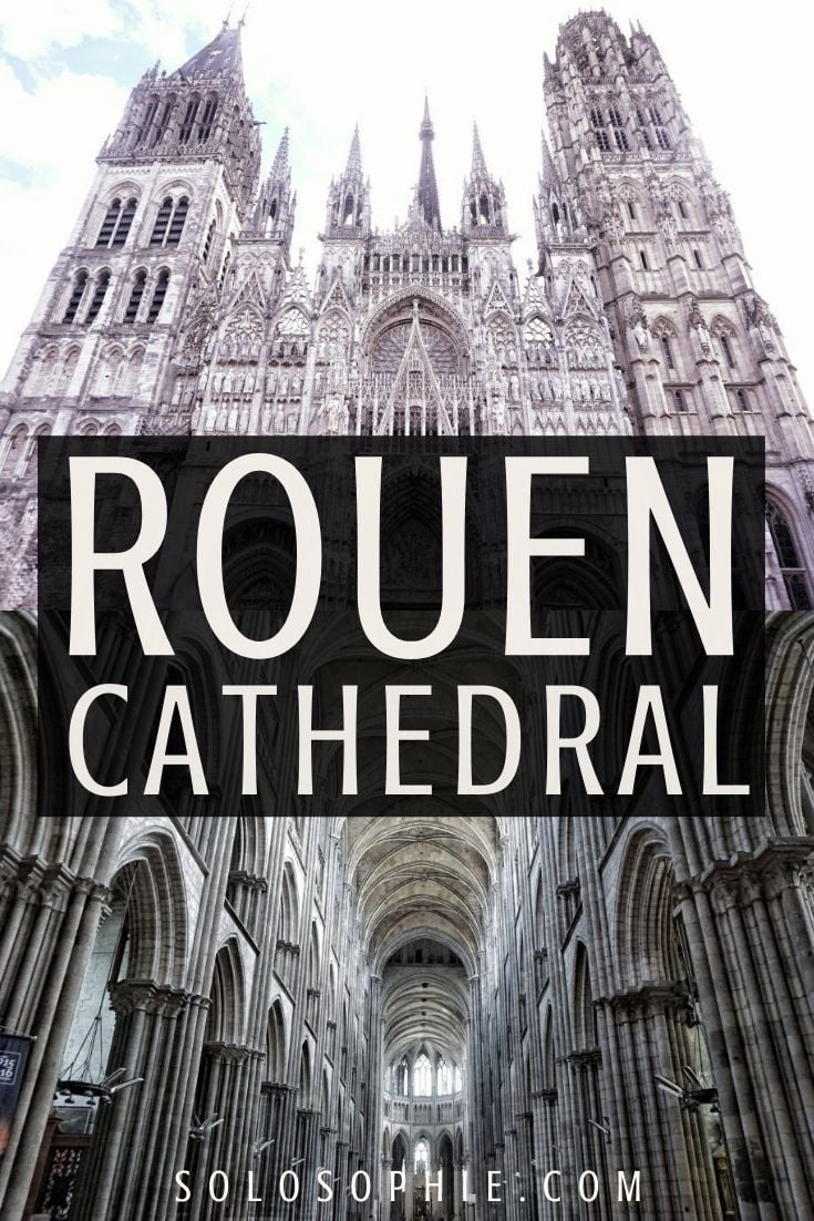 Rouen Cathedral: The Most Impressive Gothic Cathedral in the World? Here's how to visit the Cathedral of Rouen in Normandy, France
