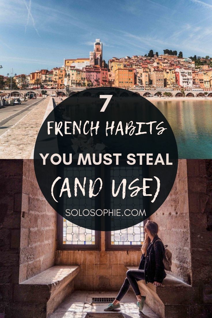 French habits you need to steal for yourself: secrets of France that you'll want to use in your everyday life after a visit to France