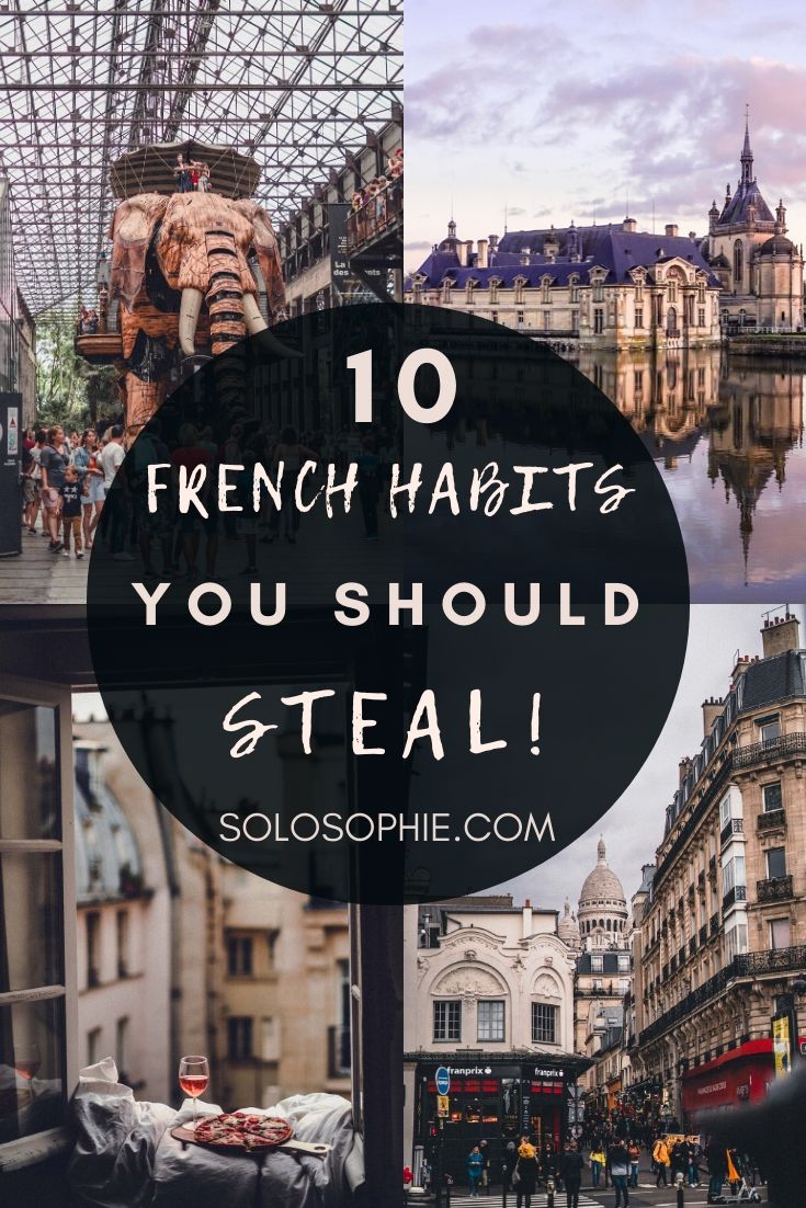 French habits. Looking for Parisian habits to adopt into your own life? here are some habits of the French which you should totally steal!