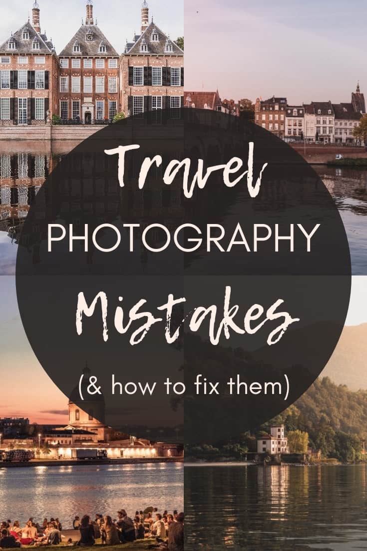 How to improve your travel photography: practical advice, tricks, and tips for travel photography mistakes you're probably making (and how to fix them!)