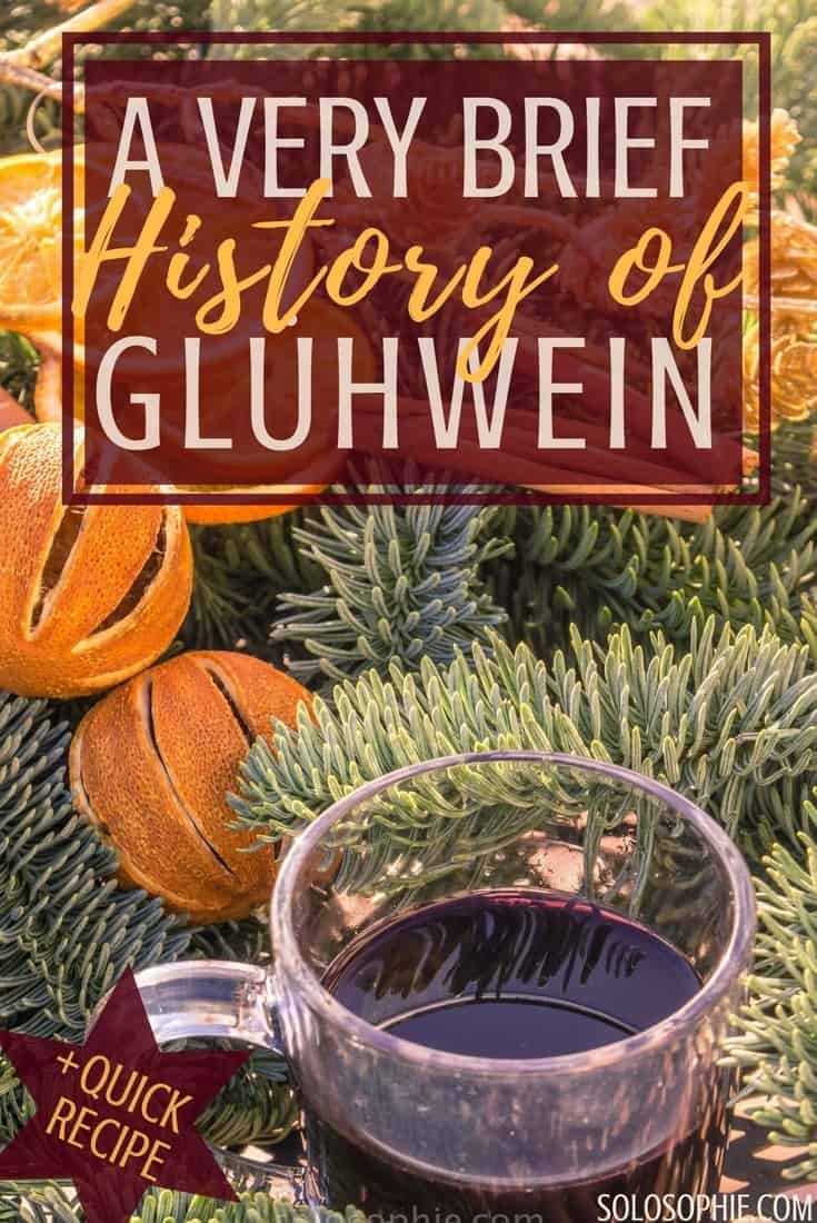 A very brief History of Glühwein, as well as the origins of mulled wine! How the sweet and spiced hot red wine became a christmas market speciality. (plus recipe!)