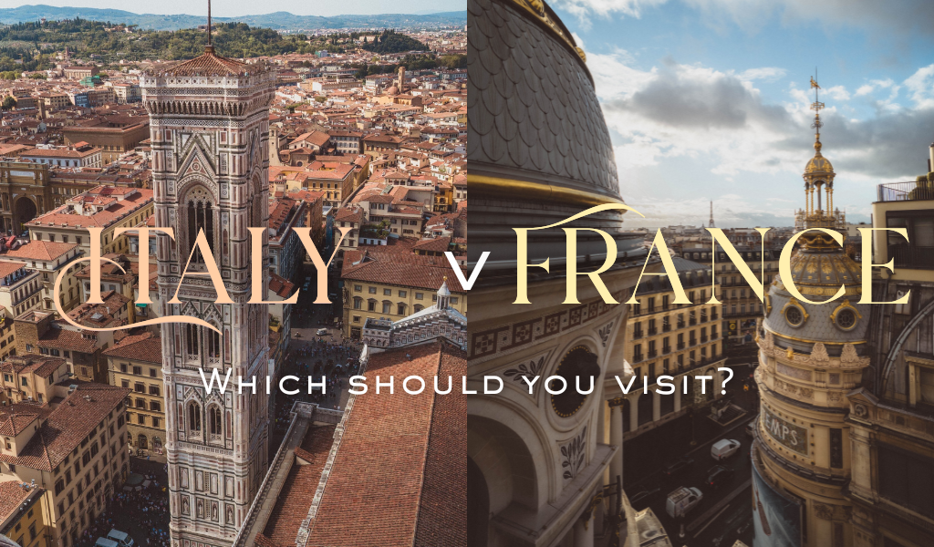 Italy vs France: which should you visit?