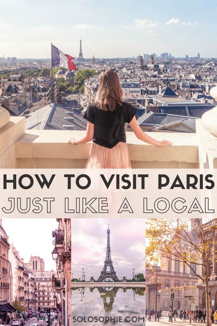 How to Experience the Best of Paris Like a Local! Tops tips for making your trip to the City of Light, Paris, France a trip to remember. Where to order food, where to visit, how to visit Paris etc.