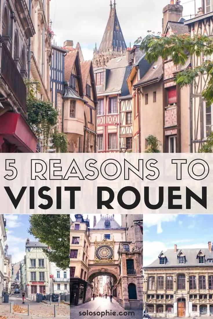 Perhaps You Should Consider Taking the Time to Visit Rouen. Here are the very best reasons to visit Rouen, Normandy, Northern France (history, architecture, nearby quaint French towns, etc.)