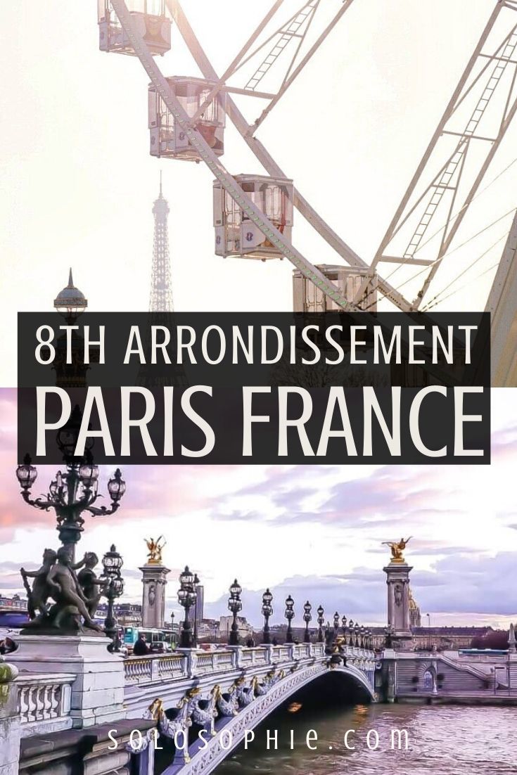 Your Parisian Insider's Guide: The 8th Arrondissement of Paris, France (best things to do in the 8ème French capital))