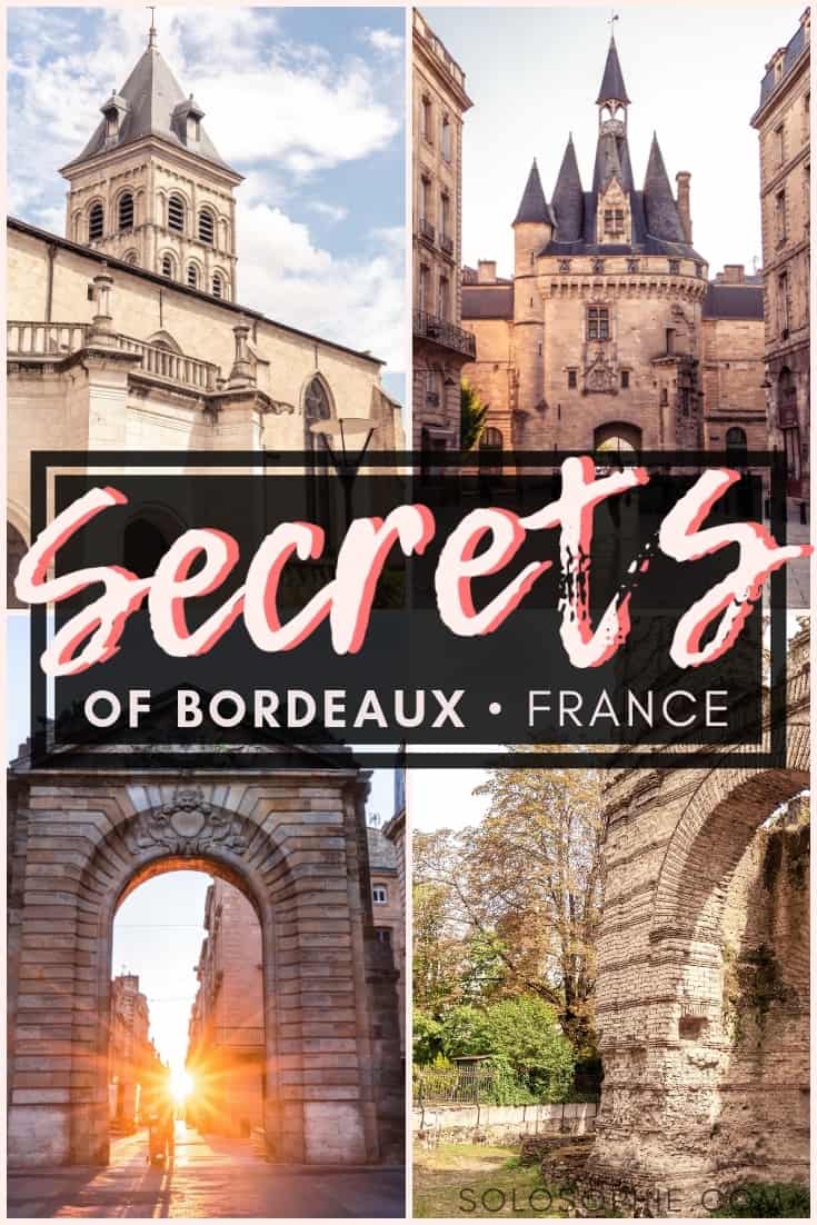 Secrets of Bordeaux: Unique, Historical & Unusual Things to do in Bordeaux, the French capital of wine. Where you should stay, what you need to visit and best attractions in Bordeaux, France!