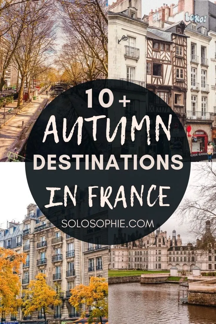 Fall in France: here are the top places to visit in France (l'hexagone) during the autumn time; cities and towns and countryside locations you must visit)