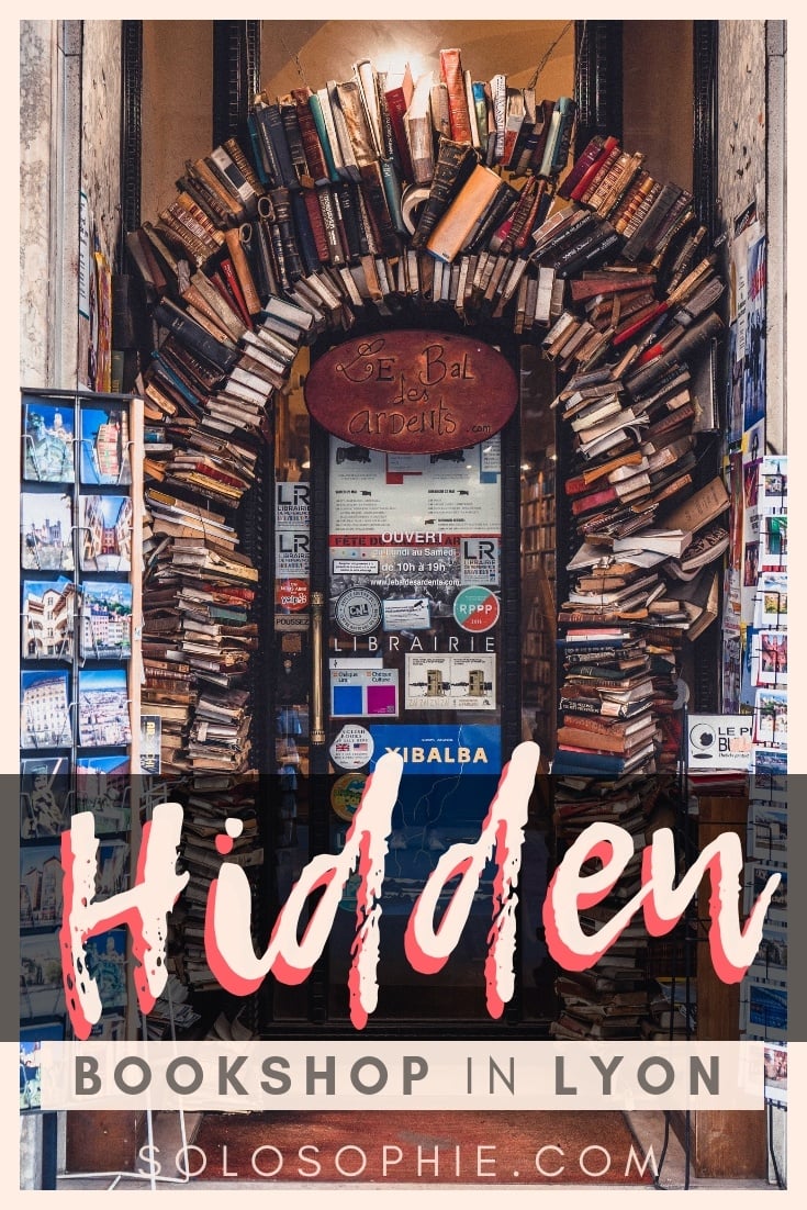Hidden and unusual bookshop in Lyon. Here's how to visit Le Bal des Ardents bookstore on Rue Neuve in Lyon France