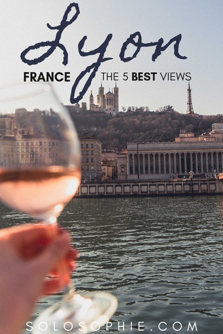 Where to Find the Best View of Lyon, the gastronomic city of the Rhône-Alpes in Eastern France