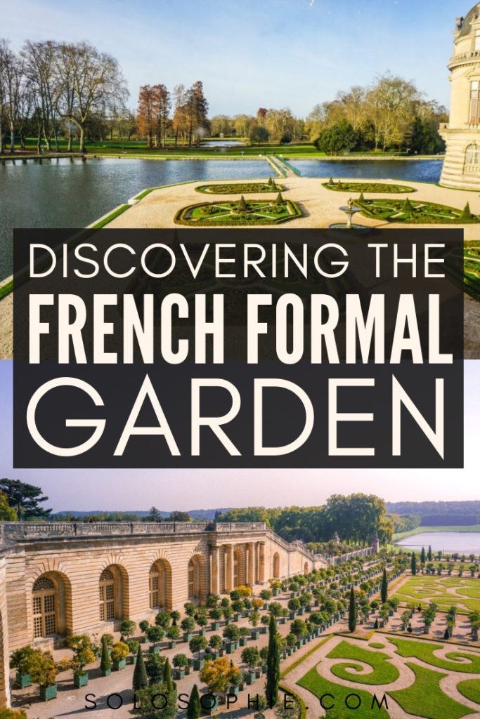André Le Nôtre, Uncovering the Man Behind the French Formal Garden, as well as some of the best places in France (and near Paris) to experience the Jardin à la Française