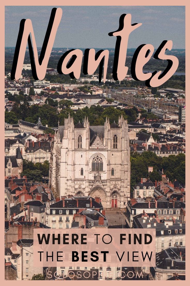 Looking for the best view in Nantes, Western France? Here’s how to visit Le Nid bar at the top of the Tour Bretagne in the heart of Nantes France