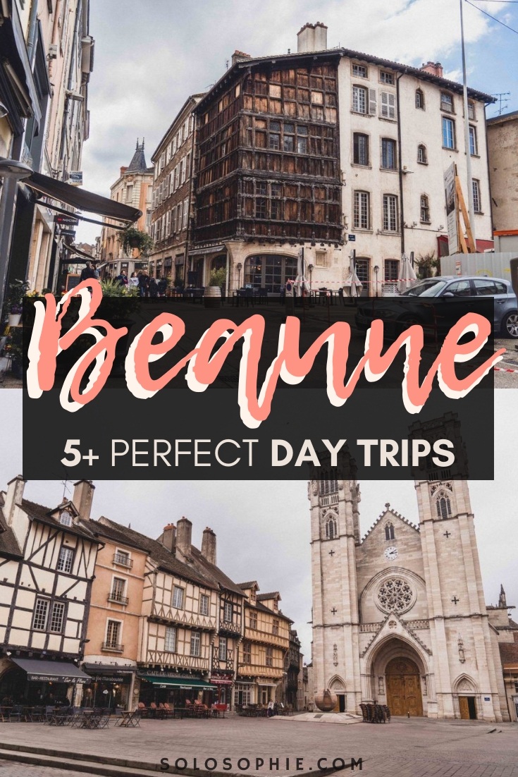 5+ incredible and fun day trips to take from Beaune, the wine city of Bourgogne Eastern France (Dijon, Macon, Chalon-sur-Saone, vineyards of Burgundy)