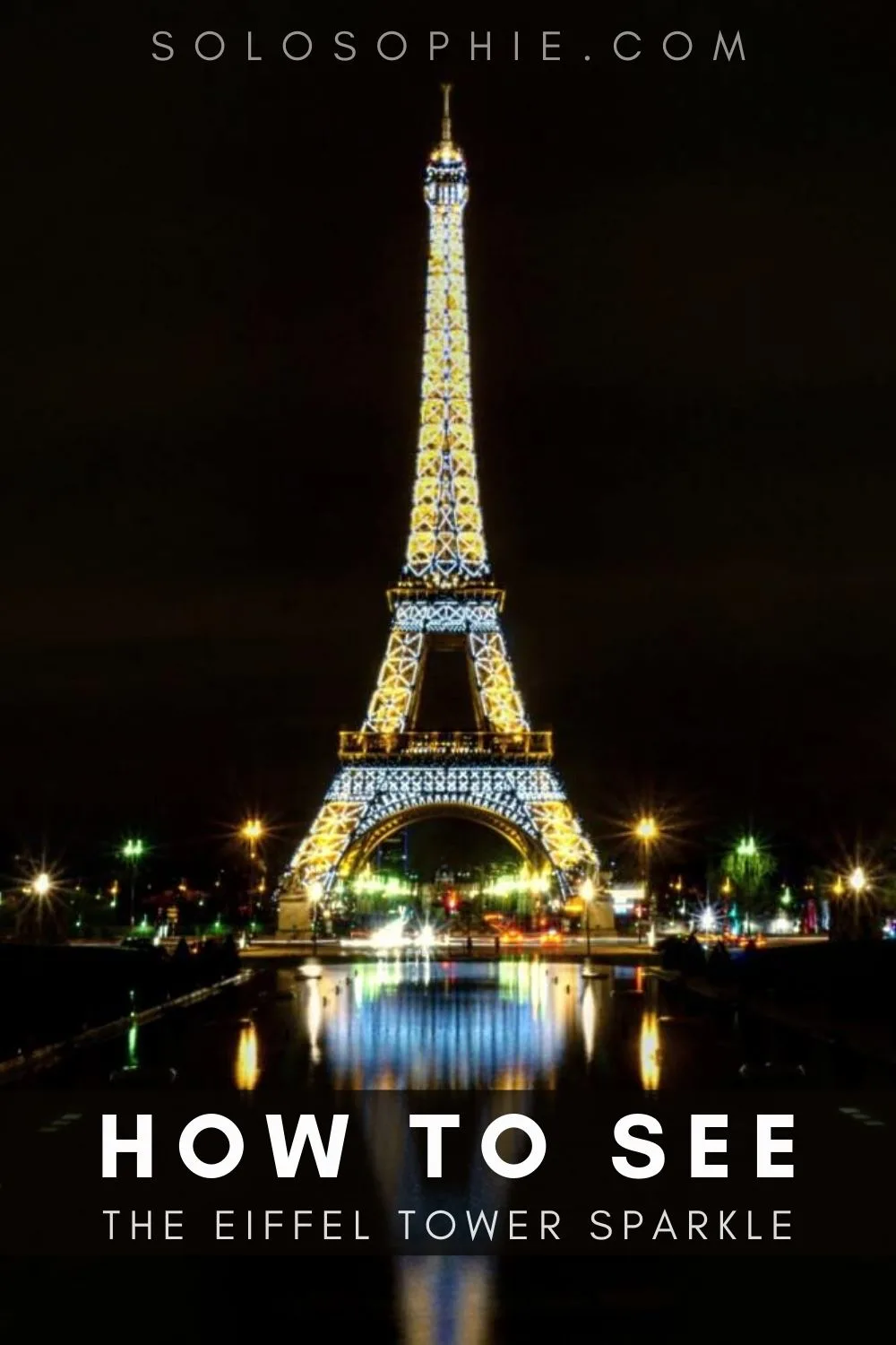 Eiffel Tower Sparkle: how to see the Tour Eiffel illuminations in Paris, France