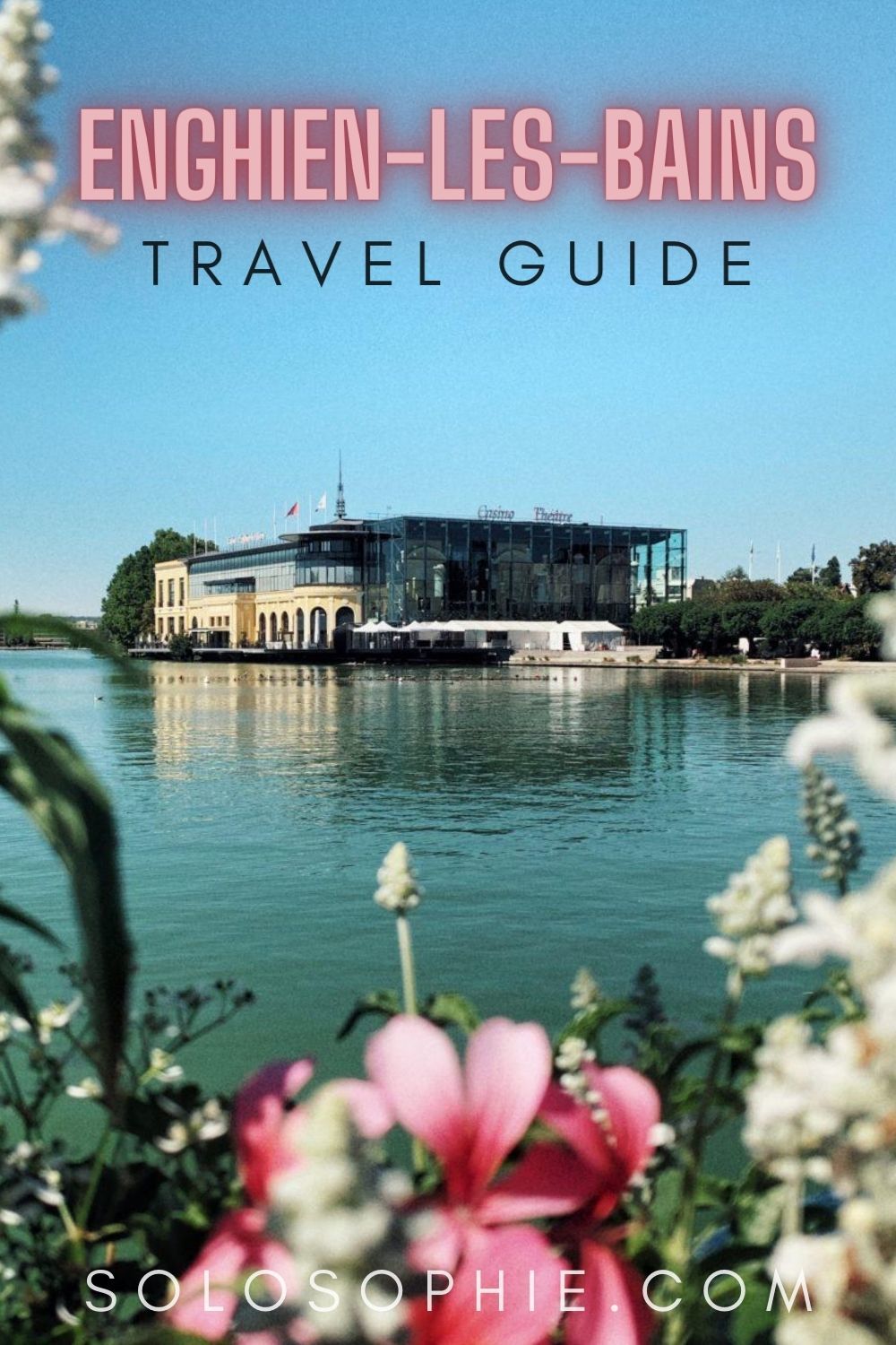 A Guide to the Best Things to do in Enghien-les-Bains, Ile de France, Paris day trip in France by train