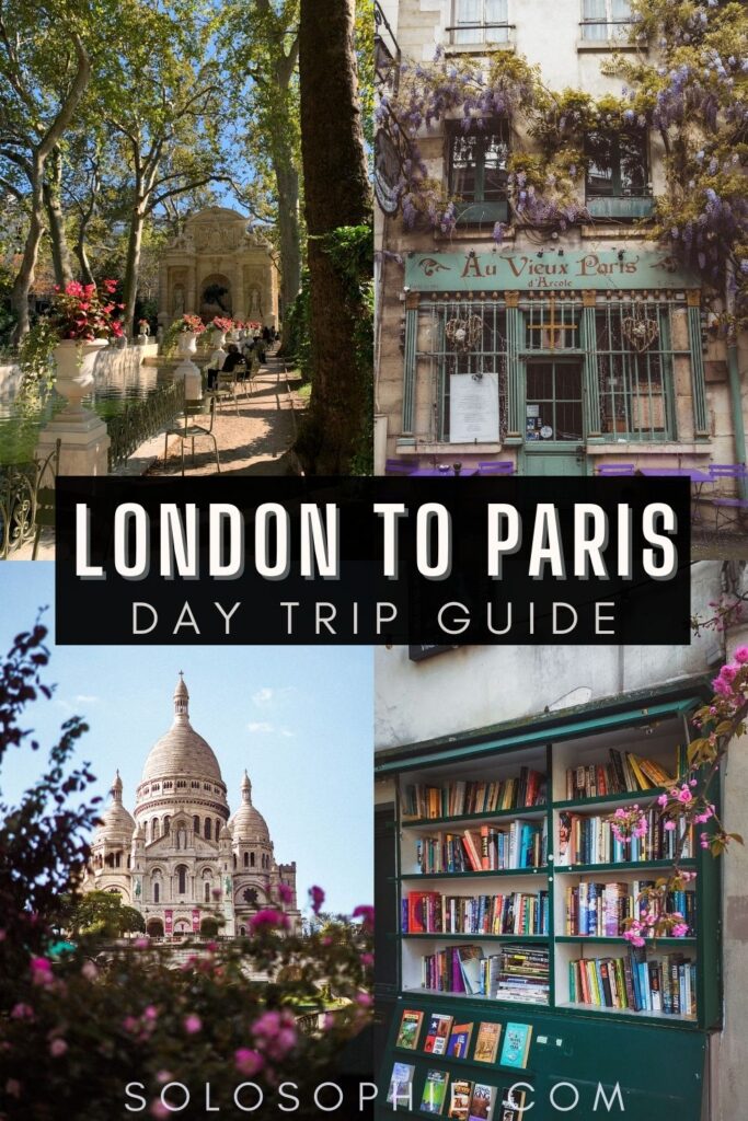 How to Plan the Perfect London to Paris Day Trip