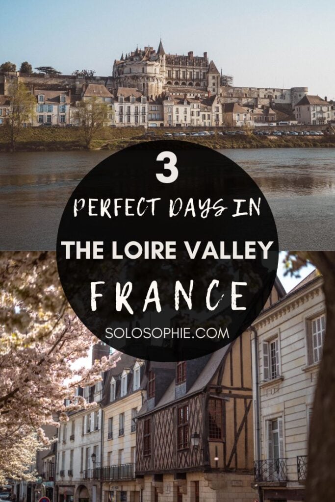 best of loire valley france/ 3 Day Loire Valley Itinerary europe guide