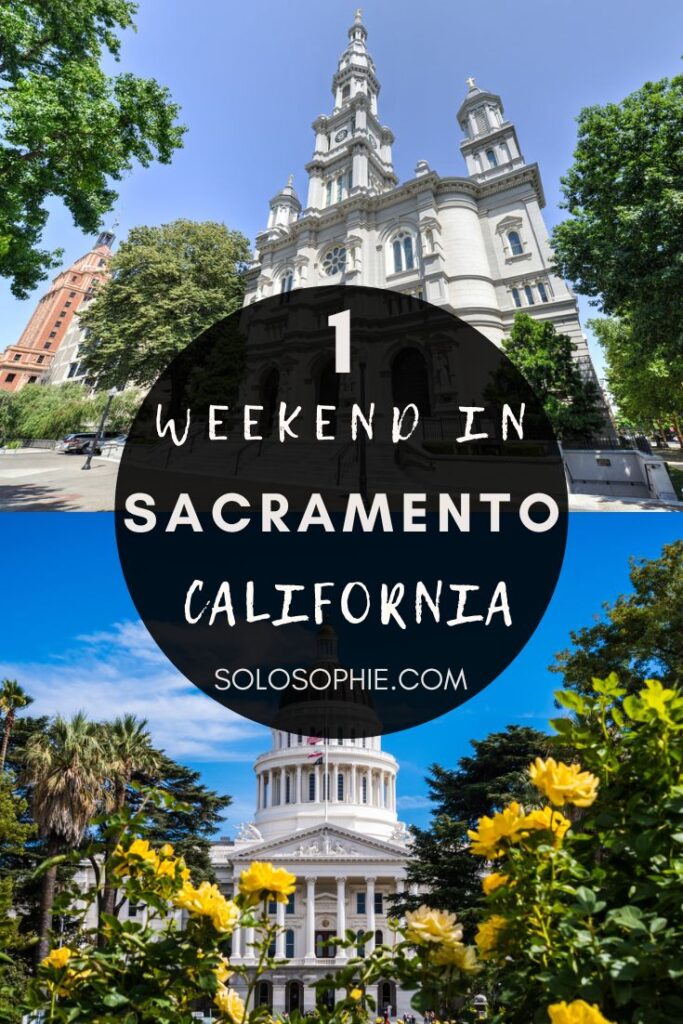 best of sacramento california/  Long Weekend in Sacramento Itinerary 
