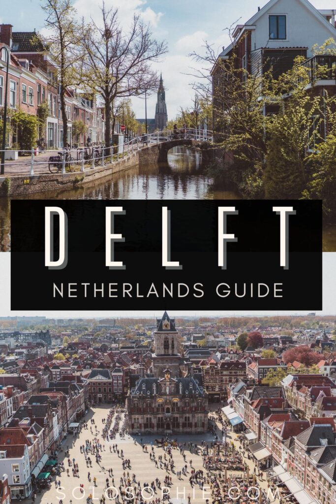 best of delft holland the netherlands/ delft travel guide