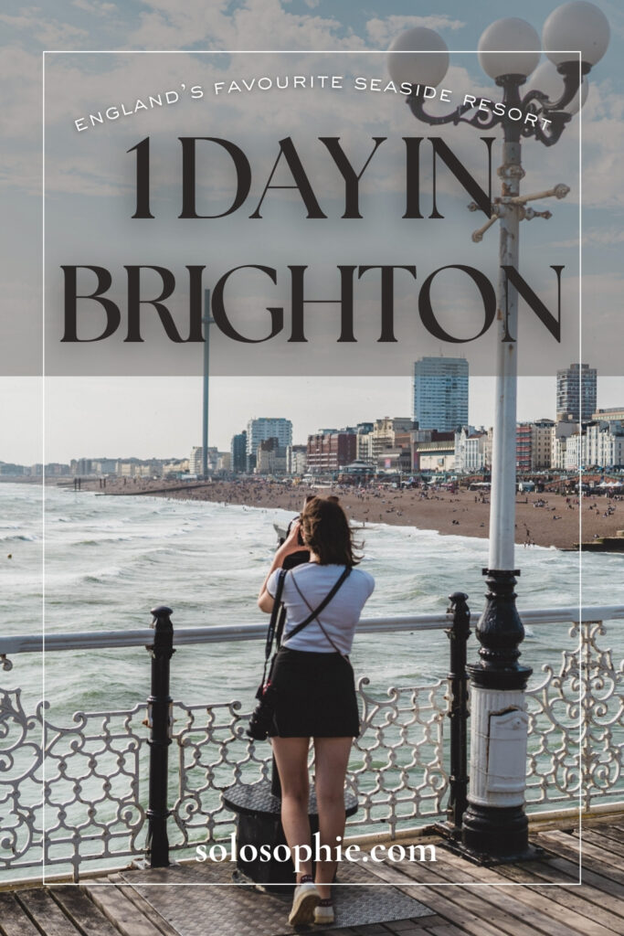 best of brighton/ how to spend 1 wonderful day in brighton and discover all of the highlights of brighton as a day trip from london