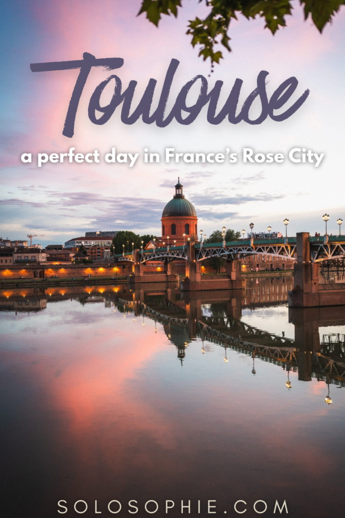 one day in Toulouse: a travel guide